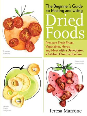 cover image of The Beginner's Guide to Making and Using Dried Foods
